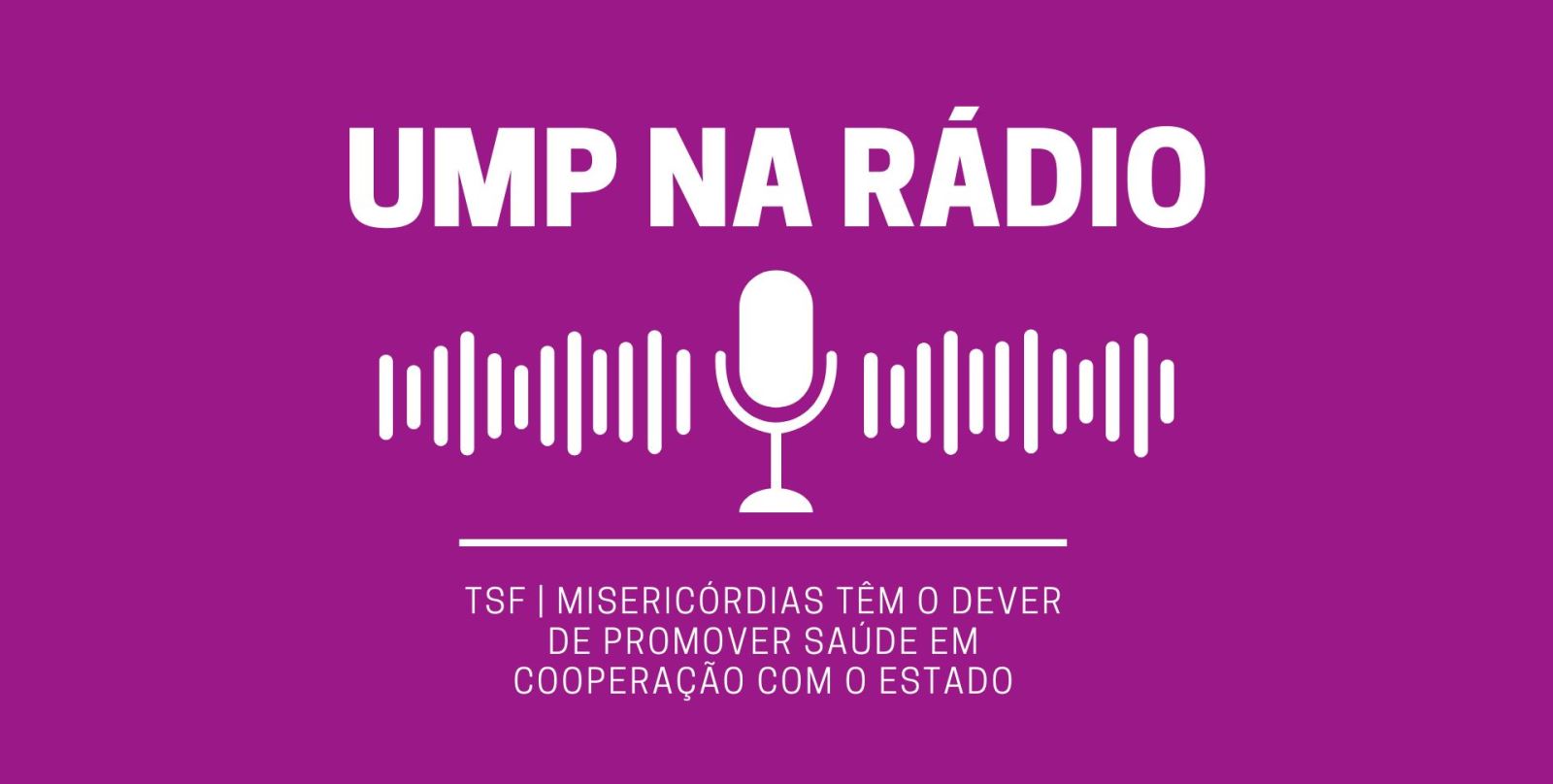 TSF | Misericórdias têm o dever de promover saúde em cooperação com o Estado
